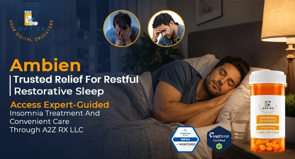 Ambien for Insomnia: A Trusted Sleep Solution Available at A2ZRx