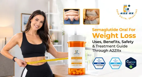 Semaglutide Oral for Weight Loss: Uses, Benefits, Safety & Treatment Guide Through A2ZRx