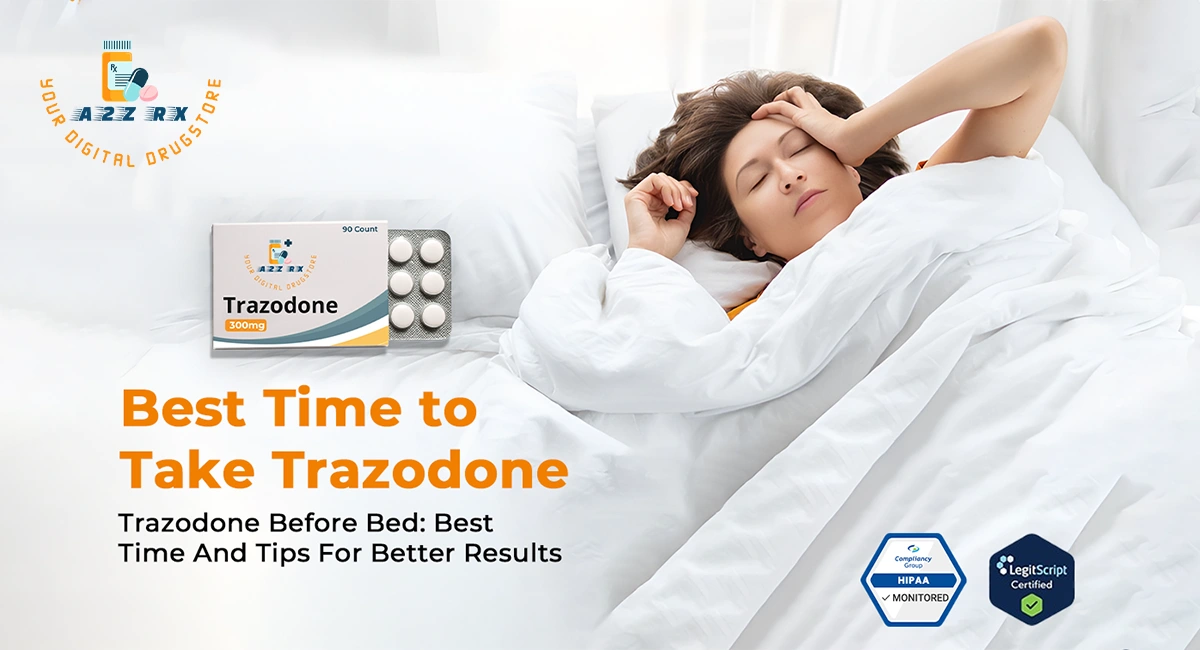 Trazodone Before Bed: Best Time and Tips for Better Results