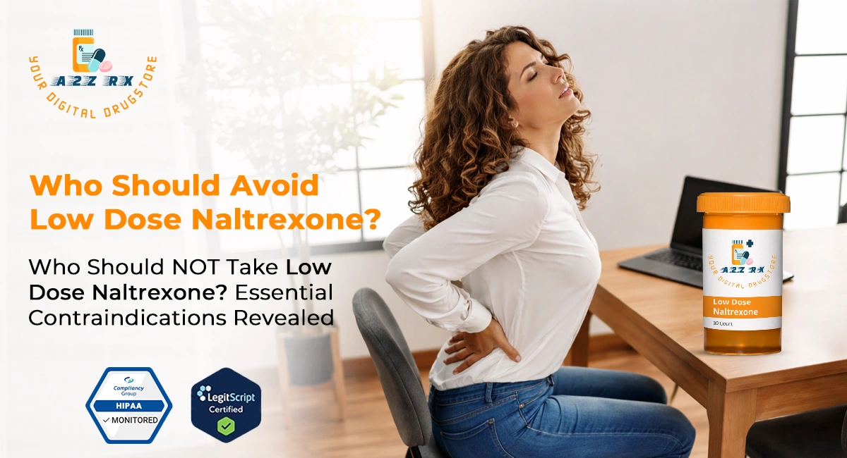 Who Should NOT Take Low Dose Naltrexone? Essential Contraindications Revealed